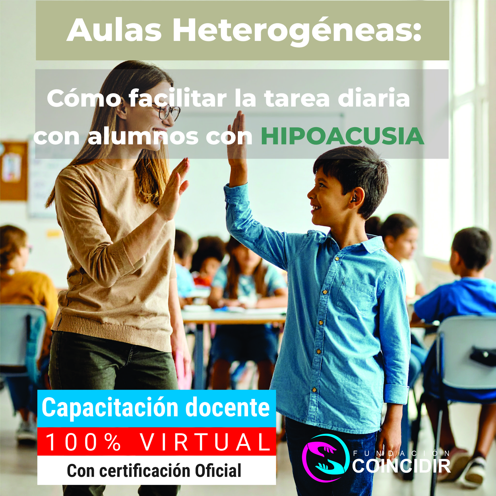 Aulas Heterogéneas: como facilitar la labor diaria con alumnos con Hipoacusia
